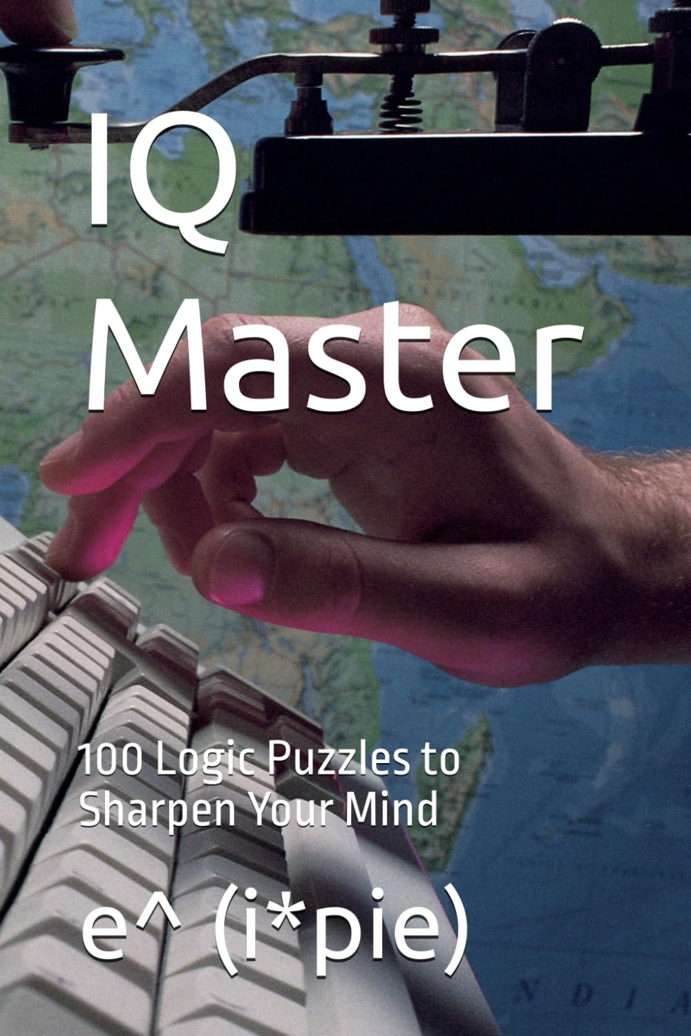 IQ Master: 100 Logic Puzzles to Sharpen Your Mind