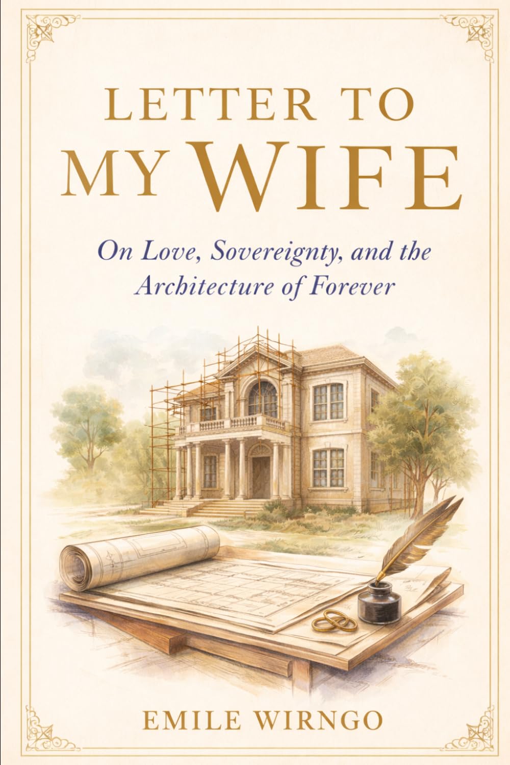 LETTER TO MY WIFE: On Love, Sovereignty, and the Architecture of Forever
