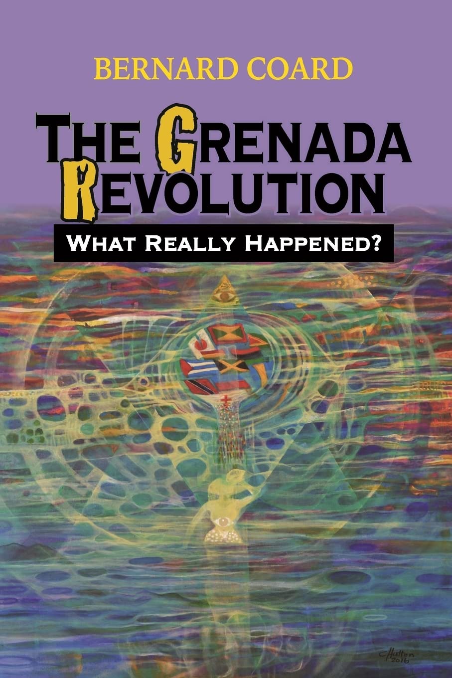 The Grenada Revolution: What Really Happened?: Volume 1