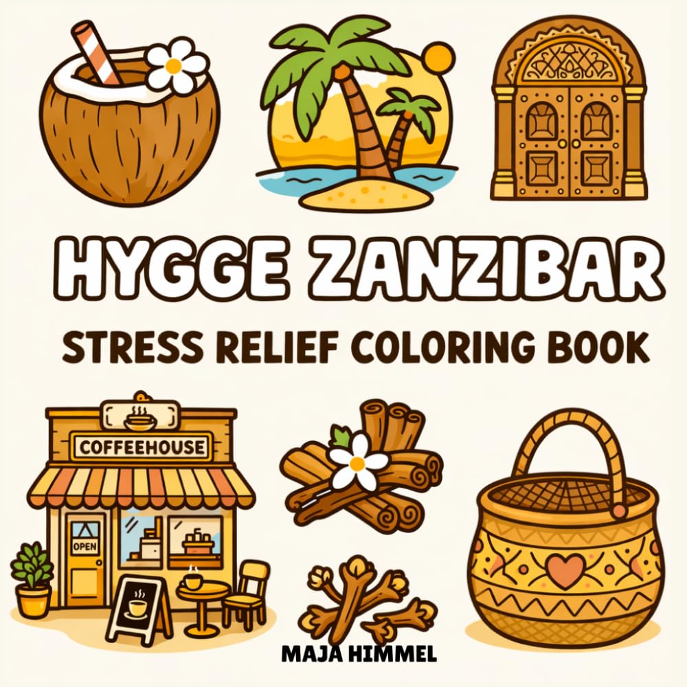 Hygge Zanzibar Stress Relief Coloring Book: 40 Bold & Easy Tropical Designs for Kids & Adults (Hygge World Culture Coloring Books)