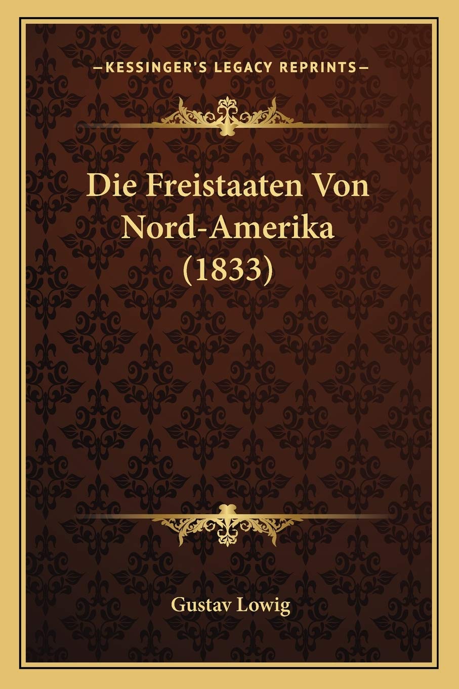 Die Freistaaten Von Nord-Amerika (1833)