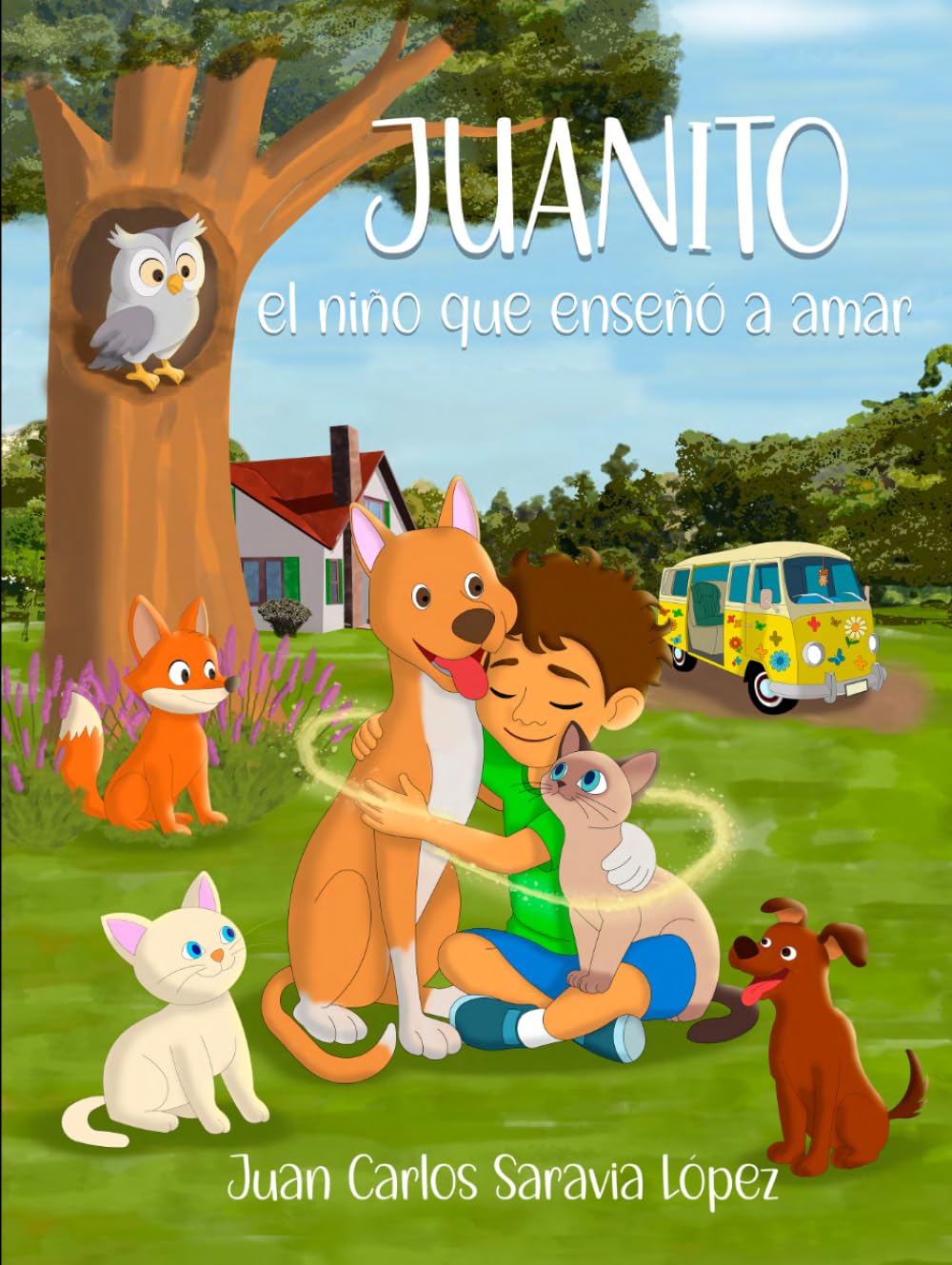 JUANITO EL NIÑO QUE ENSEÑÓ A AMAR: Un cuento sobre la empatía, el respeto ala diversidad y el amor por los animales