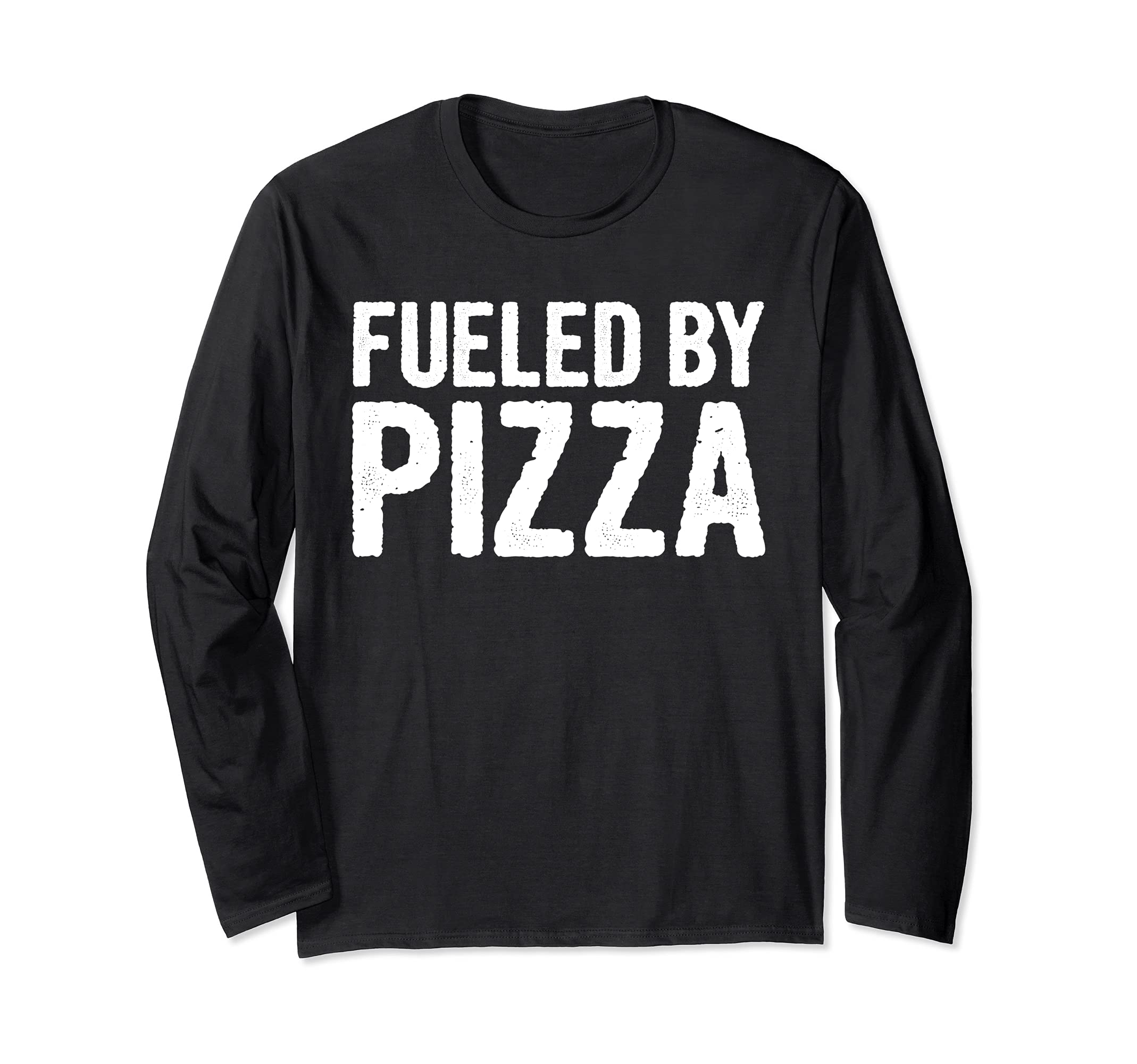 Fueled By Pizza Long Sleeve T-Shirt