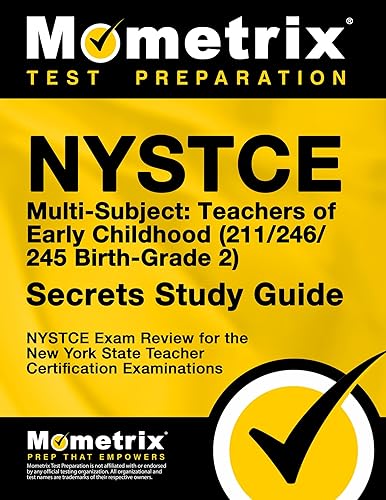 NYSTCE Multi-Subject: Teachers of Early Childhood (211/246/245 Birth-Grade 2) Secrets Study Guide: NYSTCE Test Review for the New York State Teacher ... Examinations (Mometrix Test Preparation)