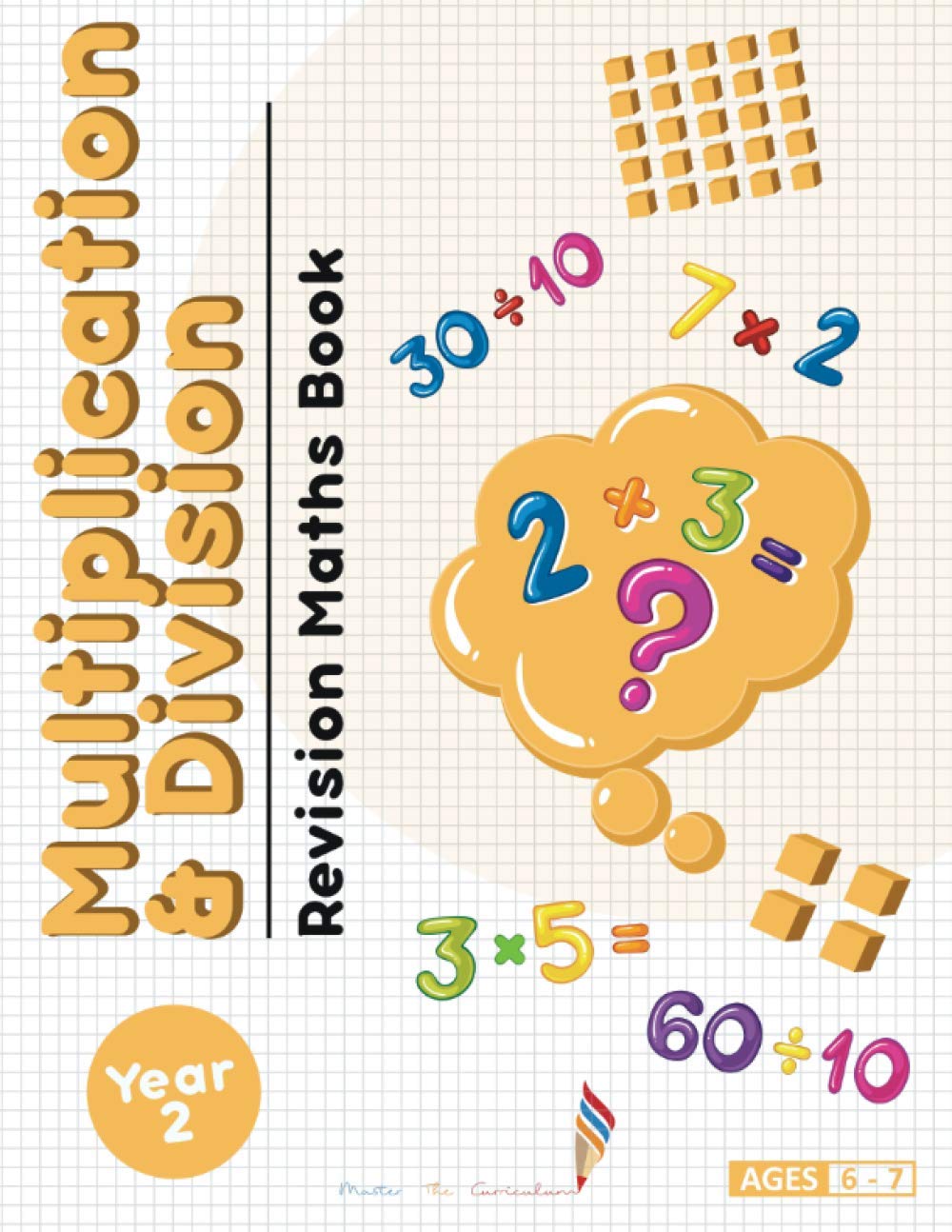 Year 2: Multiplication and Division Revision Maths Book: Achieve Maths Mastery in Multiplication and Division (Year 2 Maths Books)
