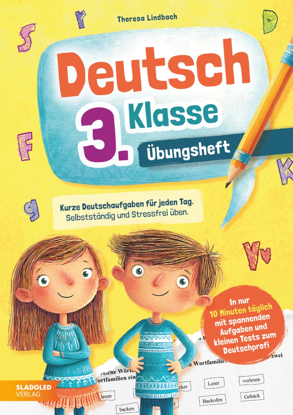 Deutsch 3. Klasse Übungsheft: Kurze Deutschaufgaben für jeden Tag. Selbstständig und stressfrei üben – in nur 10 Minuten täglich mit spannenden Aufgaben und kleinen Tests zum Deutschprofi