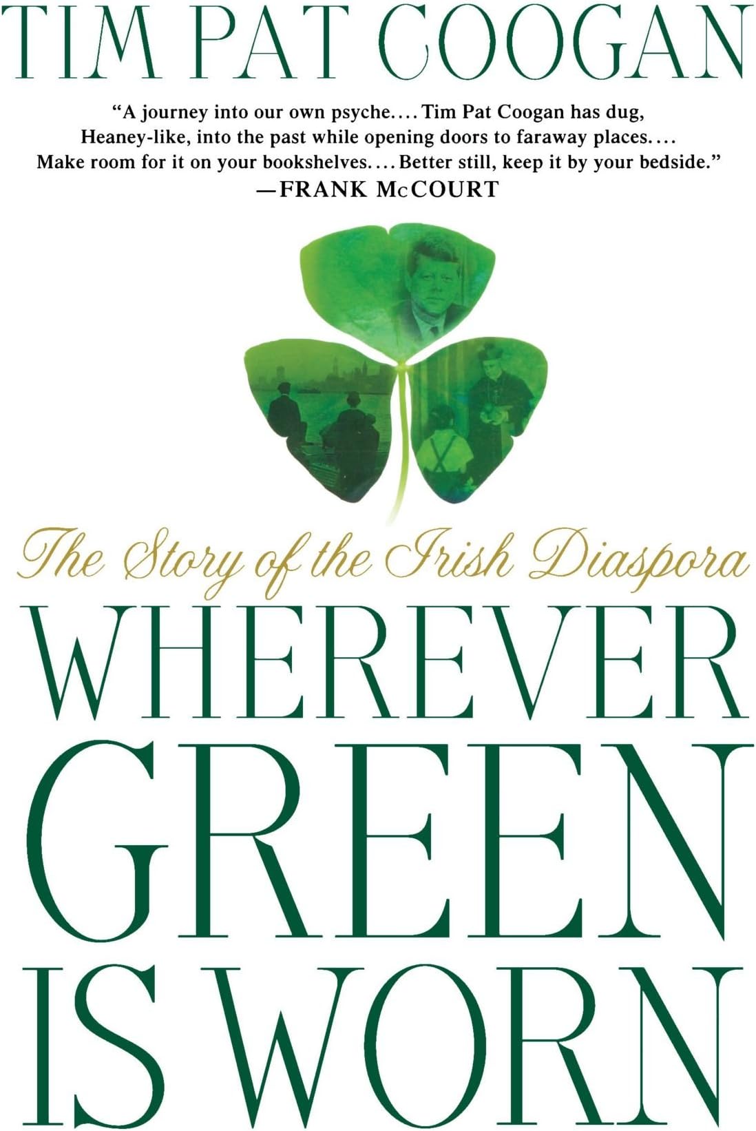 Wherever Green is Worn: The Story of the Irish Diaspora