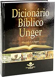 Dicionário Bíblico Unger: Edição Acadêmica