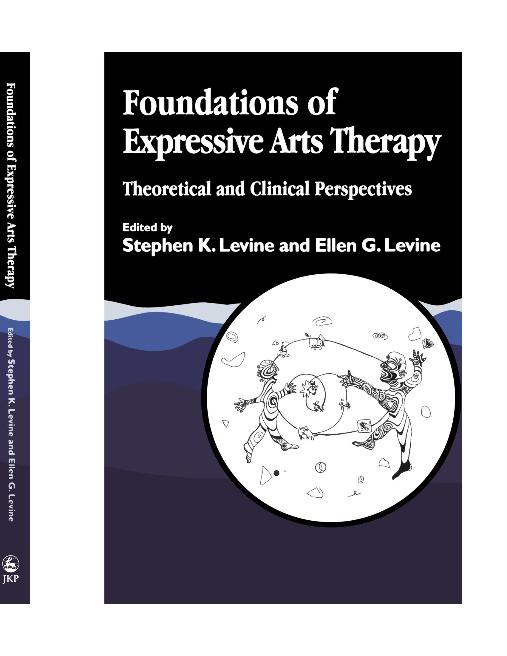 Foundations of Expressive Arts Therapy: Theoretical and Clinical Perspectives