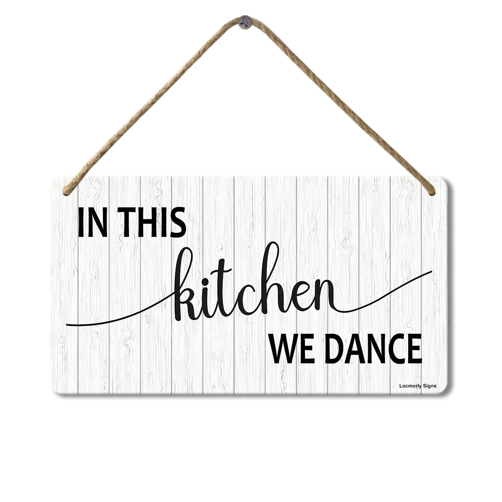 Wooden Sign In This Kitchen We Dance Sign, Dance Kitchen Sign Wall Decor, 8x12 Inch, This Kitchen is for Dancing Sign