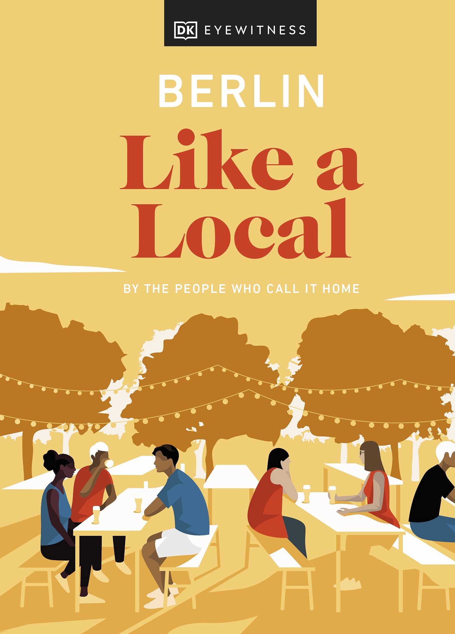 Berlin Like a Local: By the People Who Call It Home
