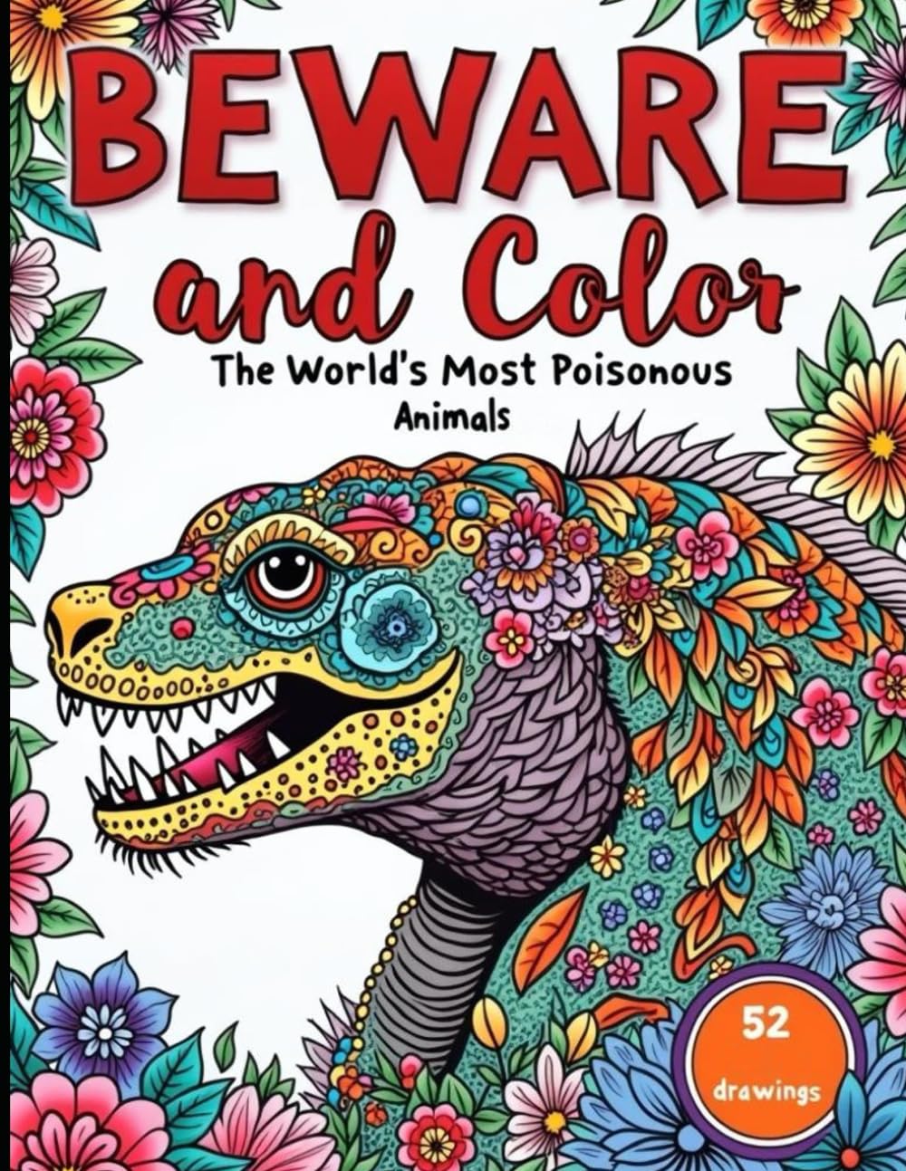 Beware and Color: The World's Most Poisonous Animals (Color and Discover: Top Facts)
