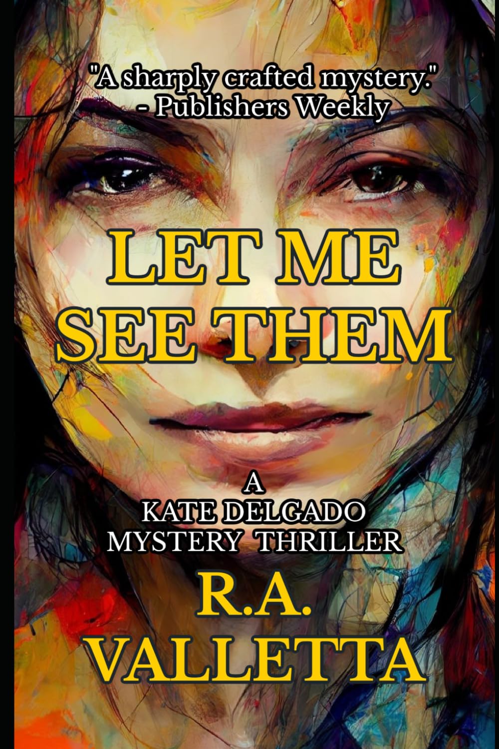 LET ME SEE THEM: 2 (A Kate Delgado Mystery Thriller)