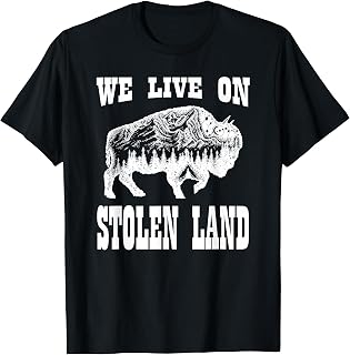 We Live on Stolen Land with Buffalo T-Shirt