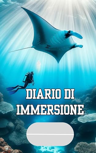 Diario di immersione: Tracce di Ogni Avventura Subacquea: 100 Immersioni da Ricordare: Documenta e Rivivi le Tue Esperienze