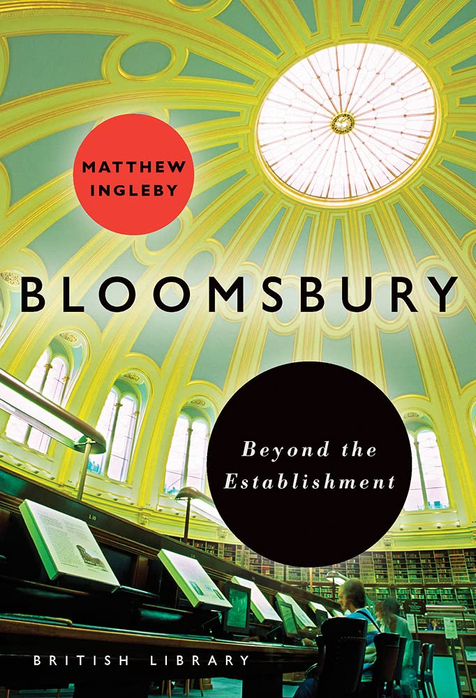 Bloomsbury: Beyond the Establishment (Bl London) - Matthew Ingleby