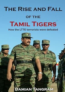 The Rise and Fall of the Tamil Tigers: How the LTTE terrorists were defeated