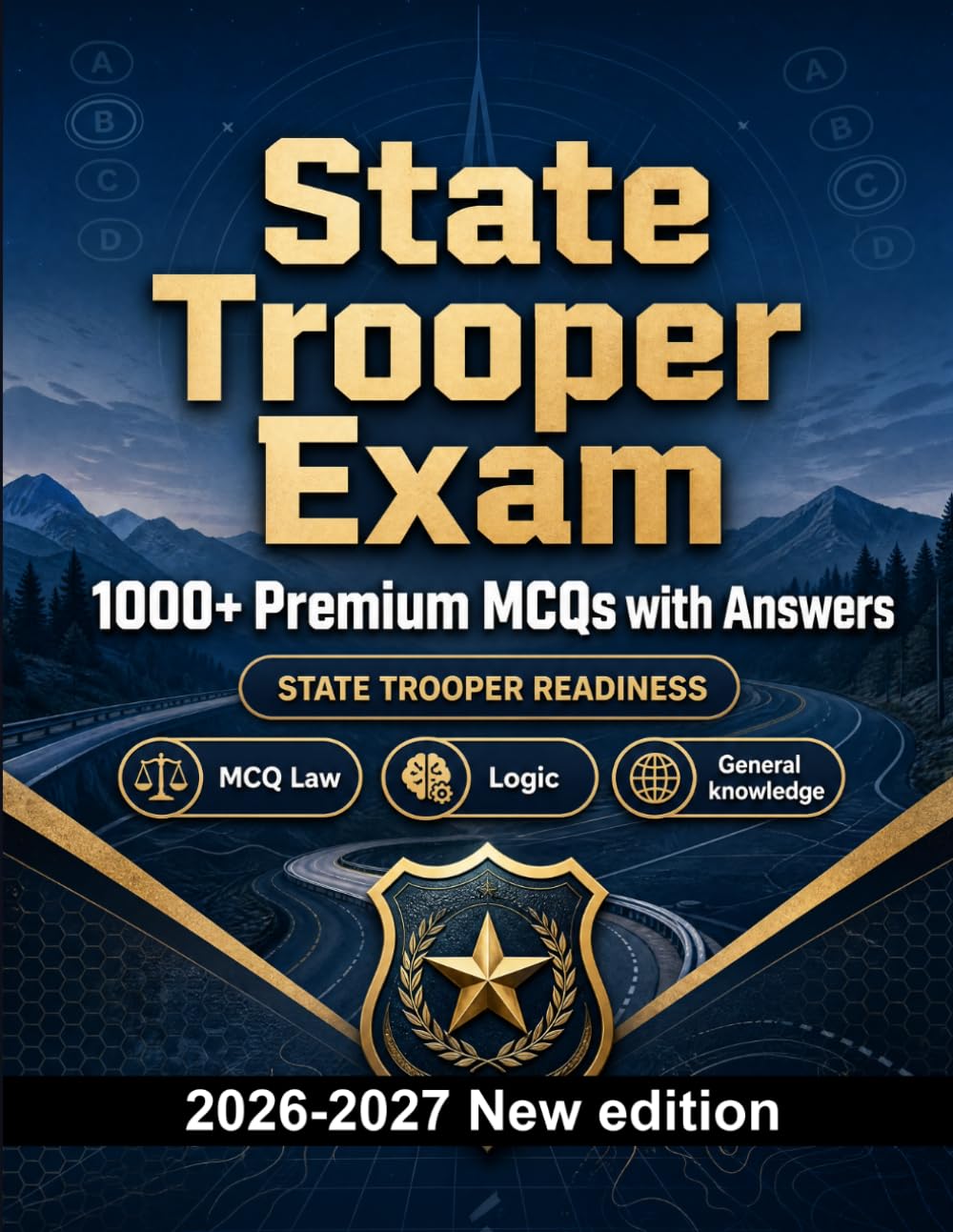 State Trooper Exam : 1000 MCQ with Answers: Exam prep: MCQ Law, Public safety, Safeguarding, Administration, Ethics and practice tests for written and oral selection stages to pass recruitment
