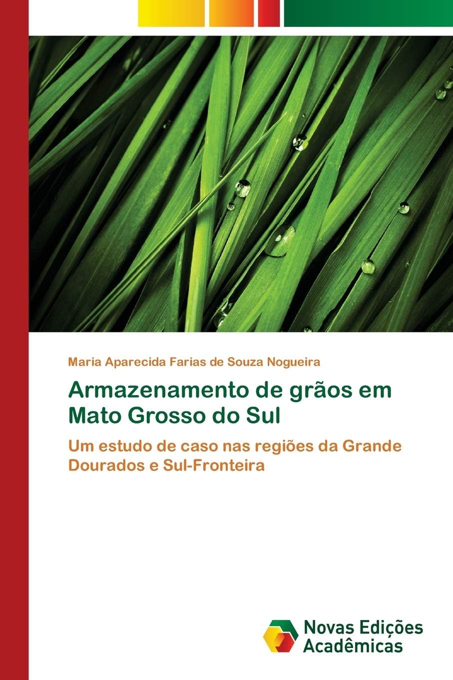 Maria Aparecida Farias de Souz NogueiraArmazenamento de grãos em Mato Grosso do Sul