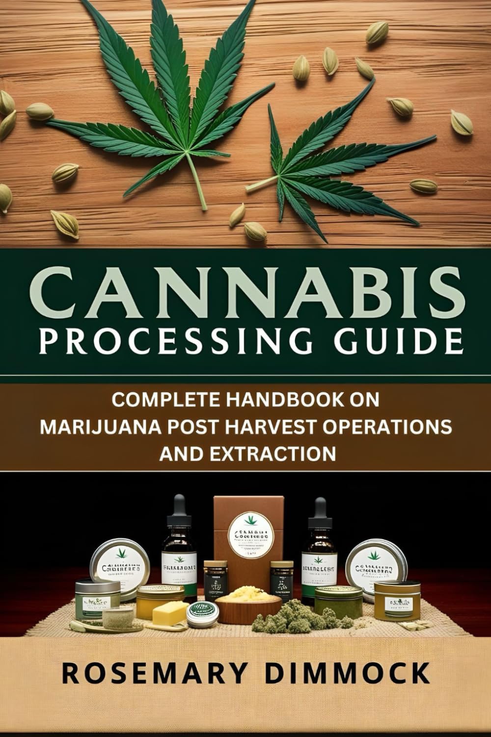 Cannabis processing guide: Complete handbook on marijuana post-harvest operations & extraction