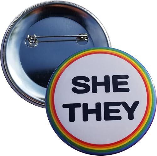 SHE THEY pronoun pin - pinback button - high visibility, metric sizing (58mm, slightly larger than 2.25")