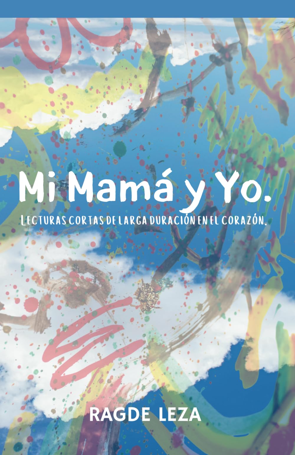 Mi Mamá y yo.: Lecturas cortas de larga duración en el corazón.