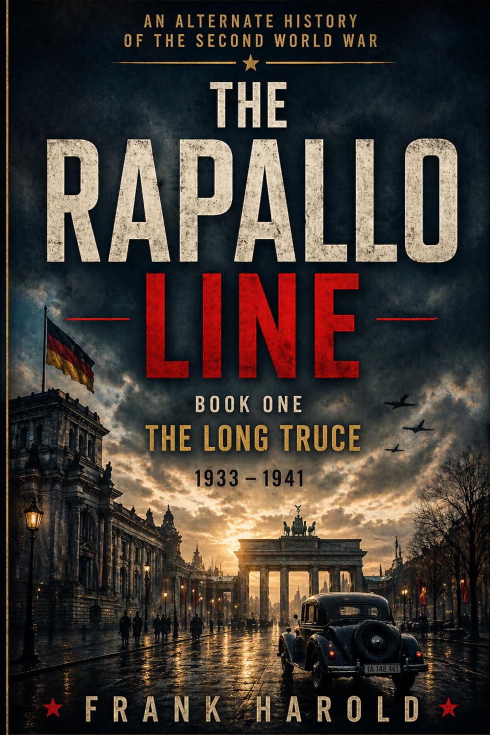 The Rapallo Line: The Long Truce (The Rapallo Line (WW2 Alternate History))