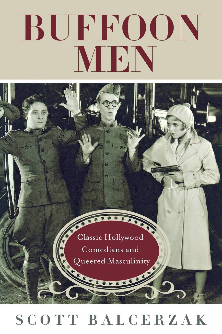 Buy Buffoon Men: Classic Hollywood Comedians and Queered Masculinity (Contemporary Approaches to Film and Media) — BookShops.in