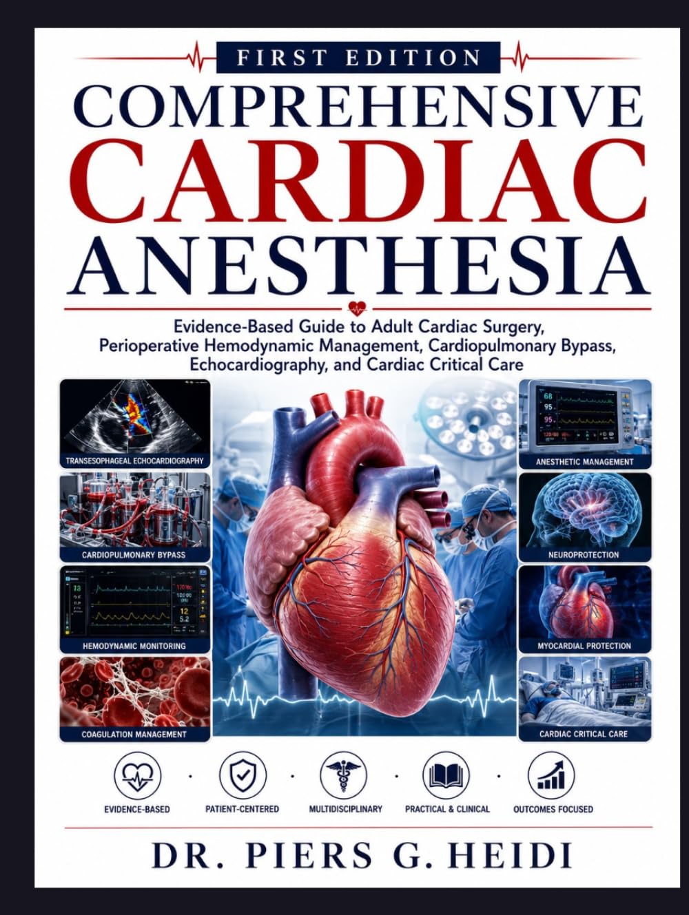 COMPREHENSIVE CARDIAC ANESTHESIA: Evidence-Based Guide to Adult Cardiac Surgery, Perioperative Hemodynamic Management, Cardiopulmonary Bypass, Echocardiography, and Cardiac Critical Care