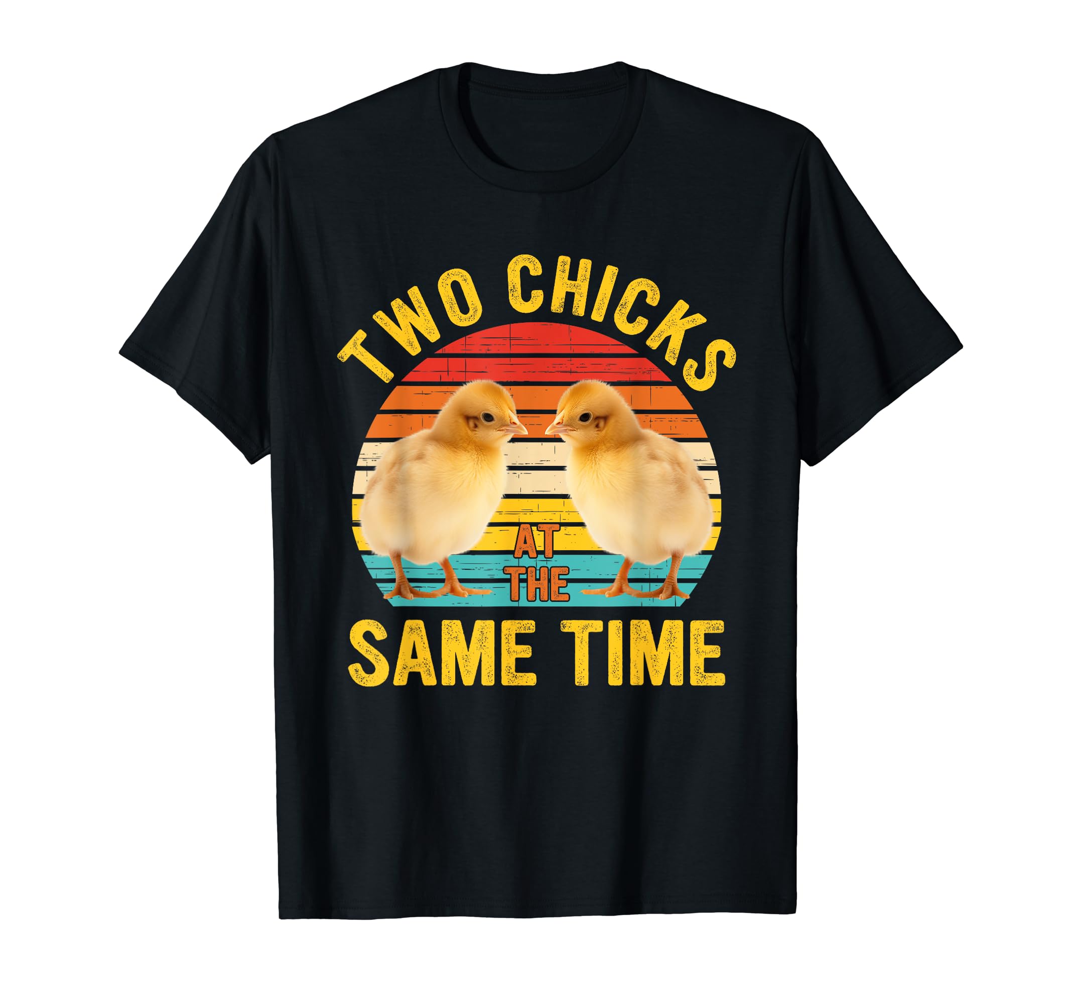 Two Chicks At The Same Time Funny Vintage Retro T-Shirt