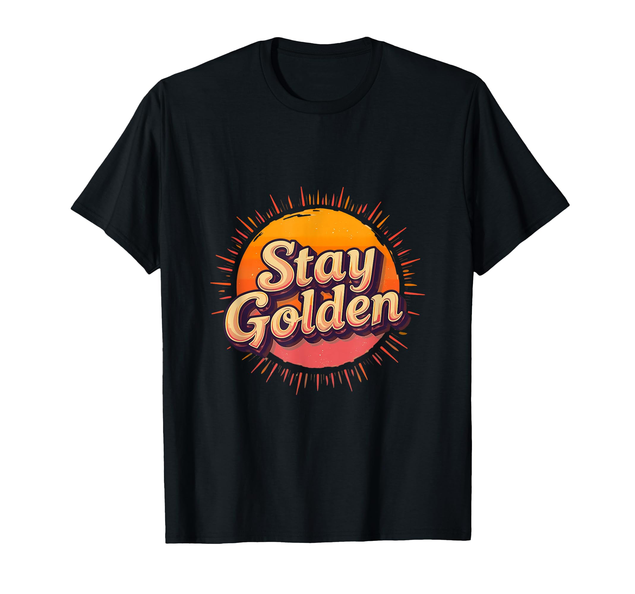 Stay Golden Sunset Positive Retro Message T-Shirt