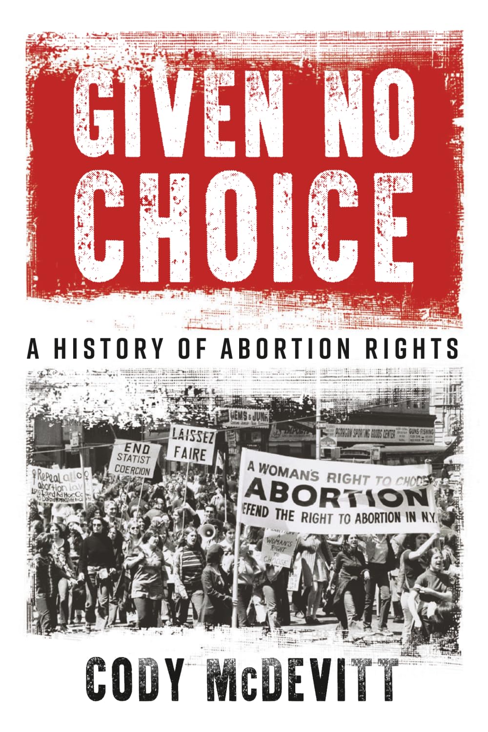 Given No Choice: A History of Abortion Rights