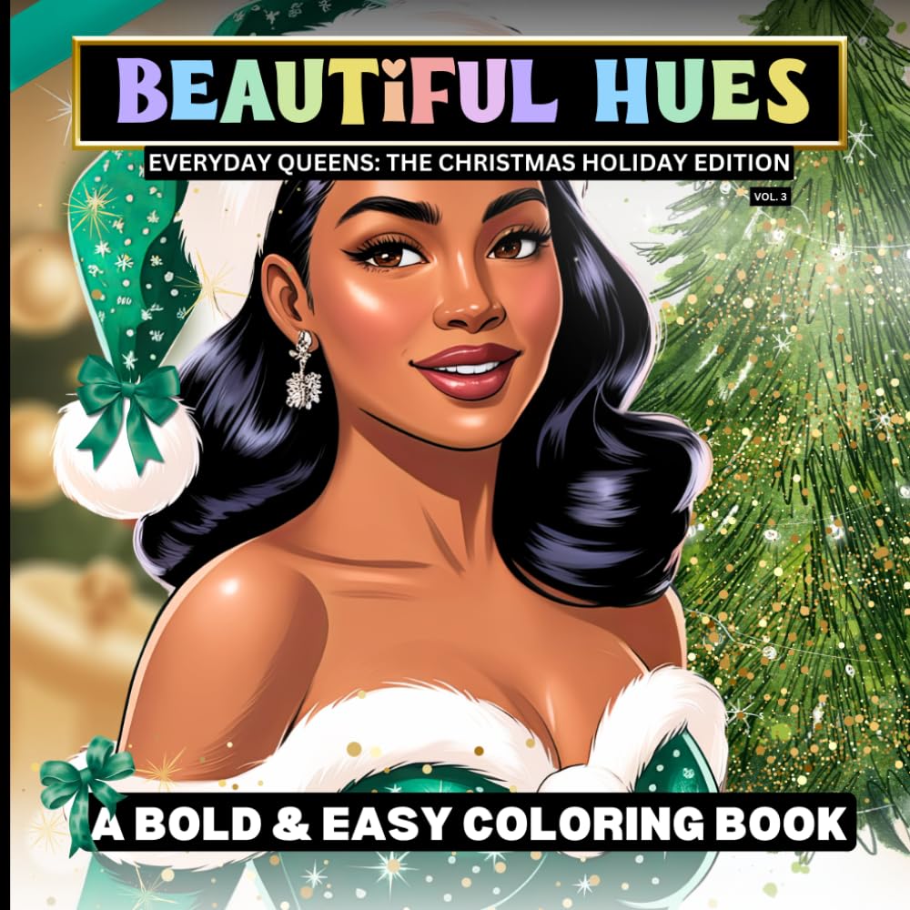 Beautiful Hues - Everyday Queens: The Christmas Holiday Edition: A Bold & Easy Coloring Book Vol. 3