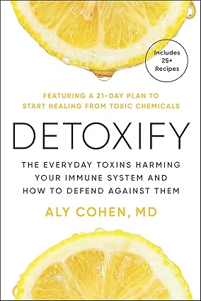 Detoxify: The Everyday Toxins Harming Your Immune System and How to Defend Against Them-Wow! eBook