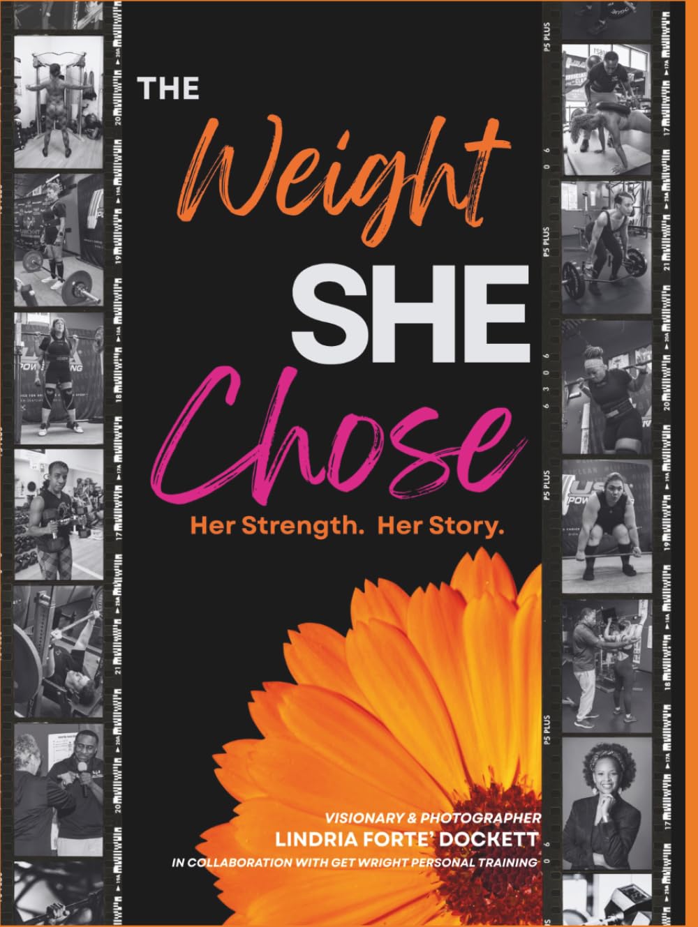 THE WEIGHT SHE CHOSE: HER STRENGTH. HER STORY.