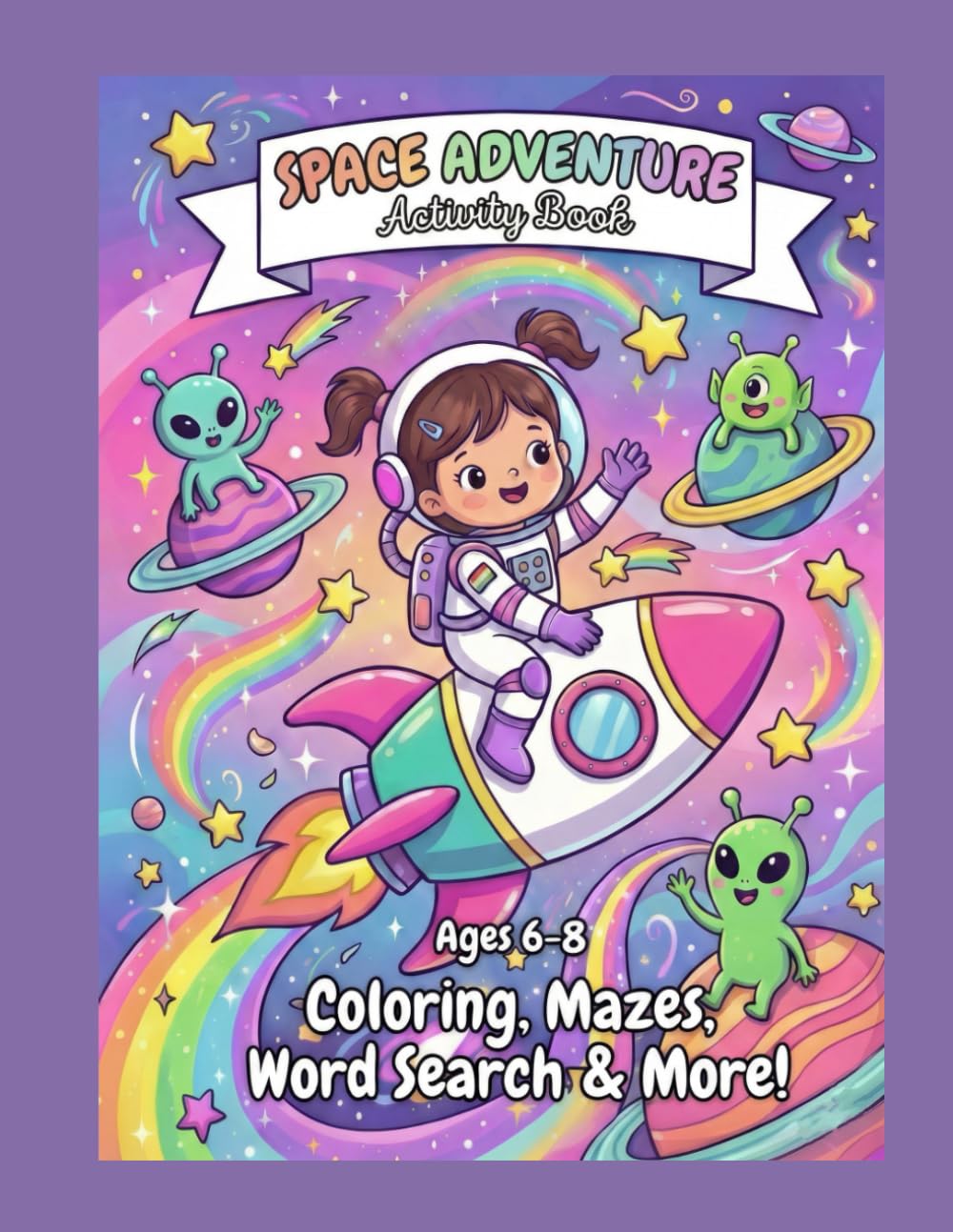 Space Adventure Activity Book: Coloring, Mazes, Word Search & More for Girls Ages 6-8
