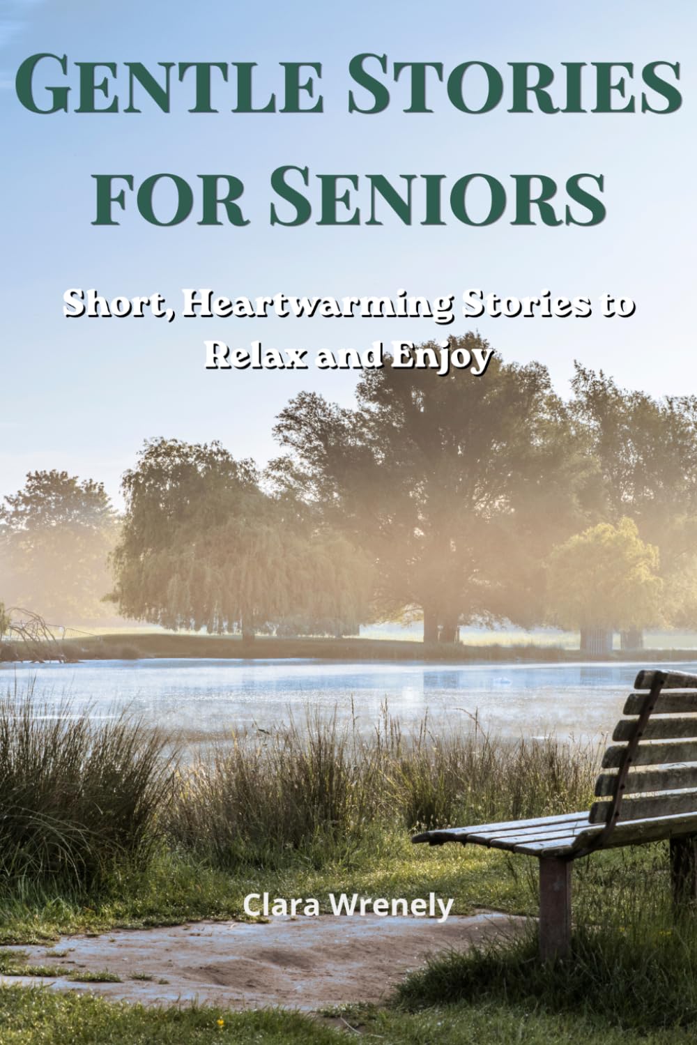 Gentle Stories for Seniors: Short, Heartwarming Stories for Seniors to Relax and Enjoy