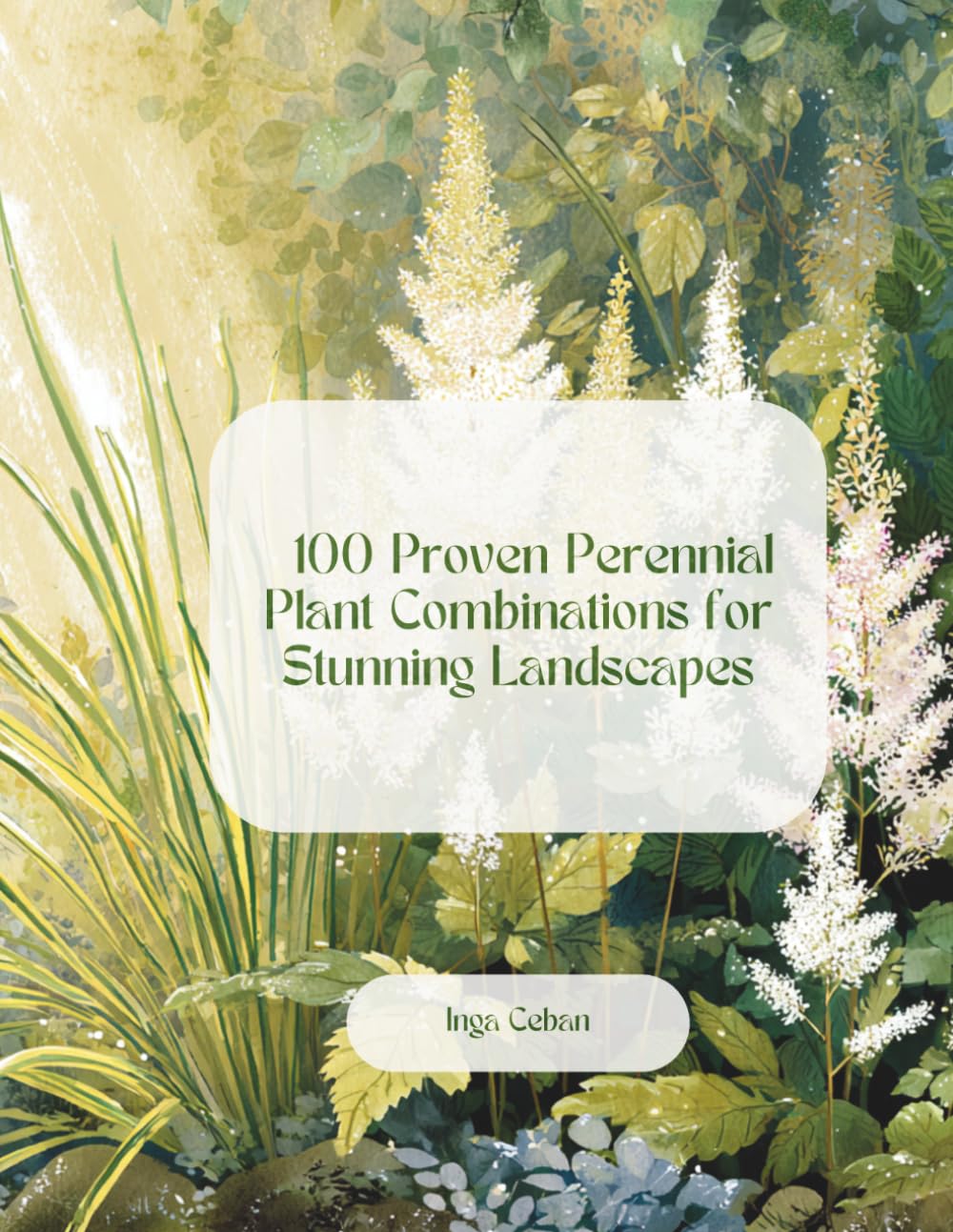 100 Proven Perennial Plant Combinations for Stunning Landscapes