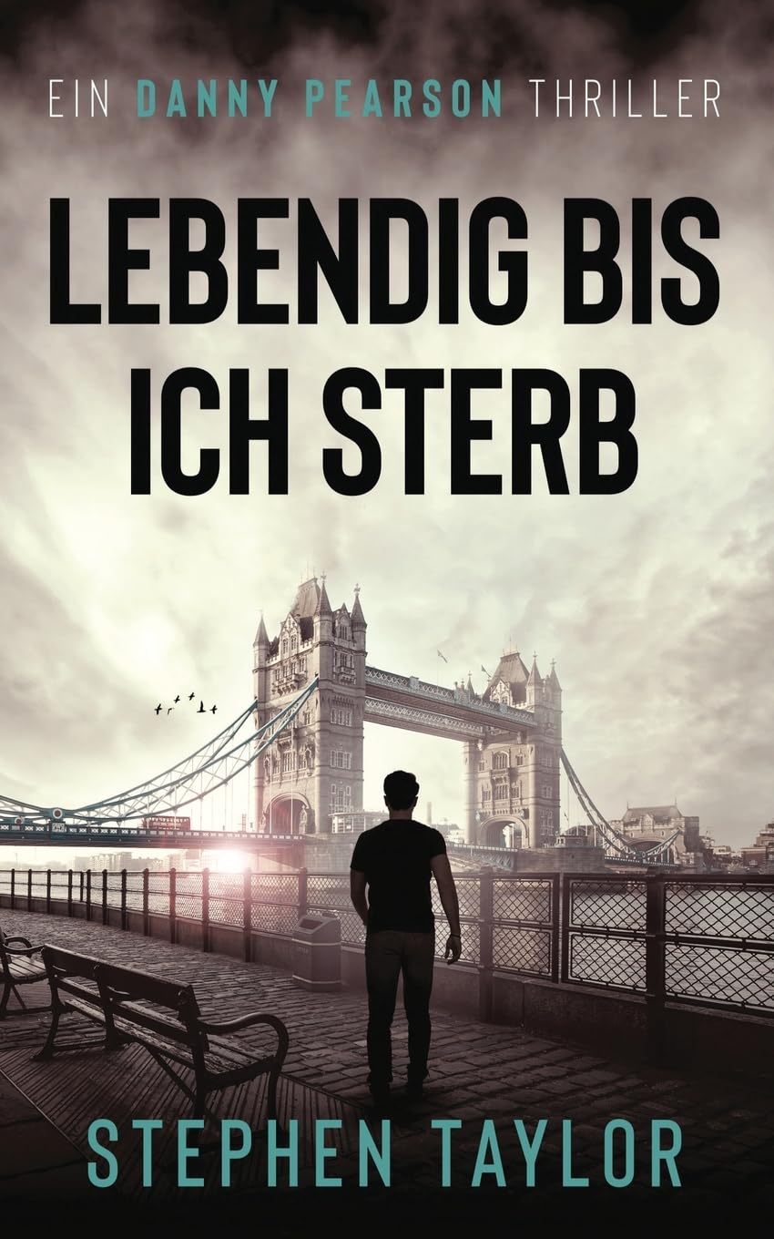 Lebendig bis ich sterbe: German Translation of Alive Until I Die: 4 (Die Danny Pearson Thriller-Serie)