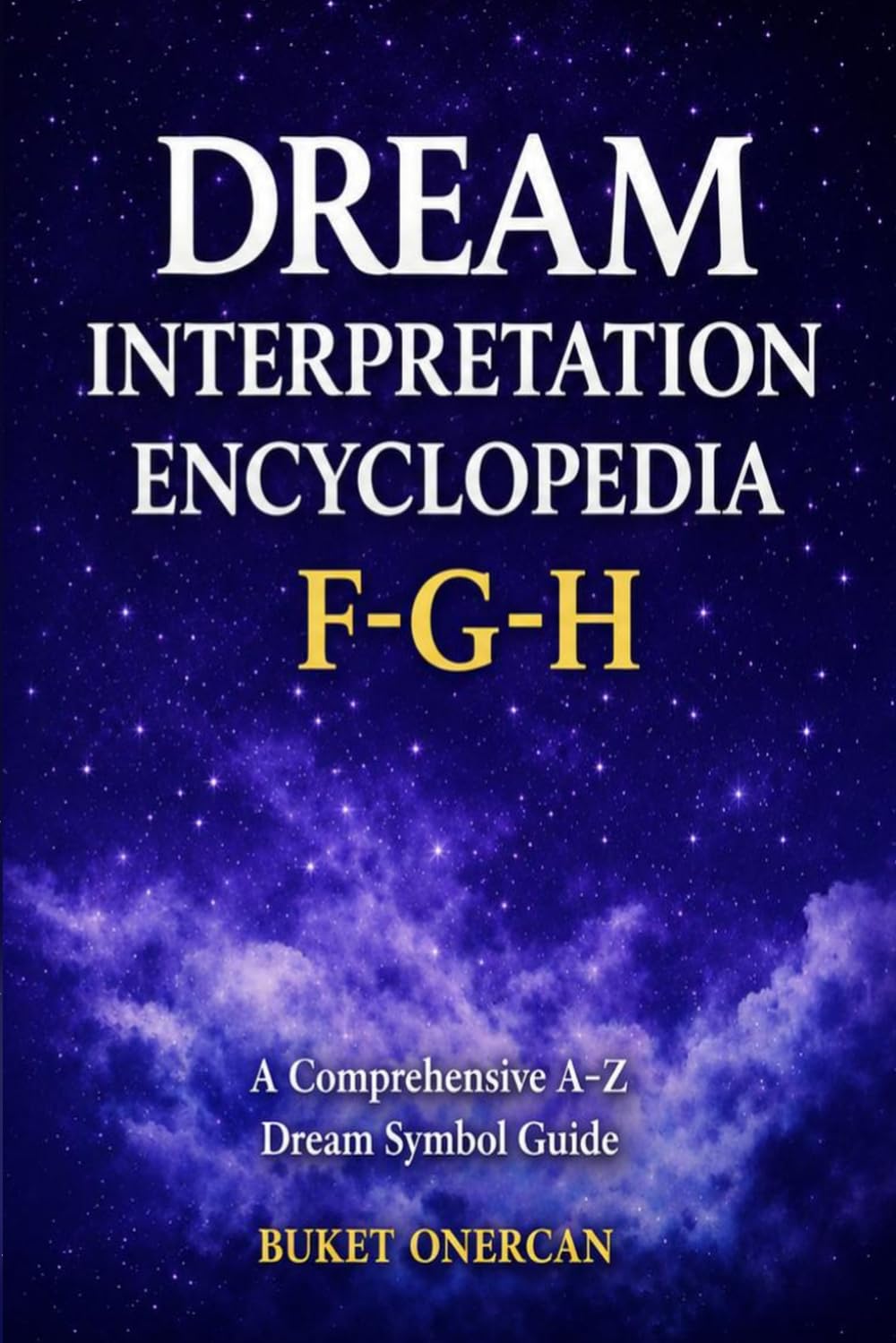 Dream Interpretation Encyclopedia: F-G-H: A Comprehensive A–Z Dream Symbol Guide