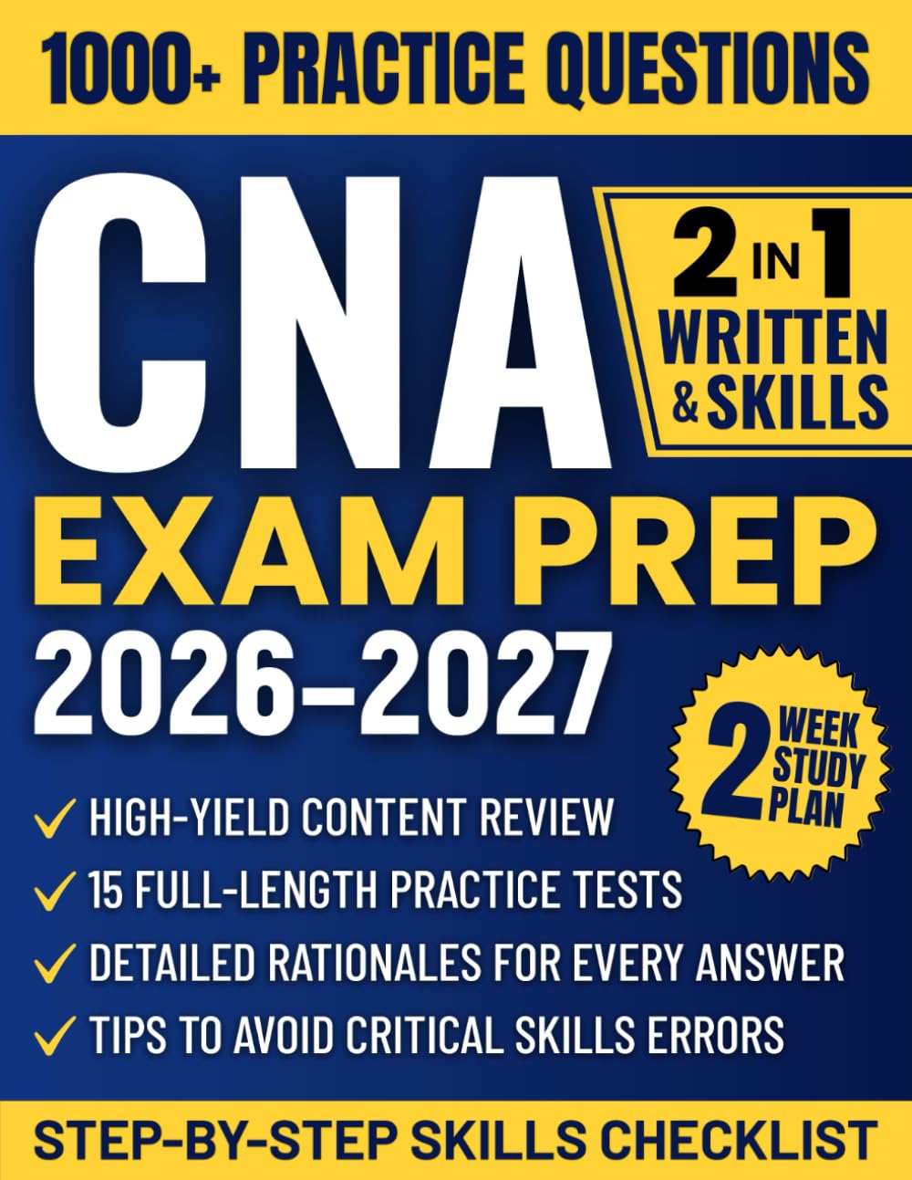 CNA Exam Prep: The All-in-One Study Guide to Master the Written & Skills Exam Without Anxiety | High-Yield Review, Step-by-Step Skills Checklists & 15 Full Practice Tests with Detailed Rationales