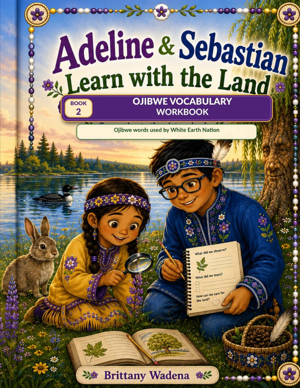 Ojibwe Vocabulary Workbook: from Adeline & Sebastian Learn with the land (Adeline & Sebastian Learn with the Land: Ojibwe Language Companion Workbooks)
