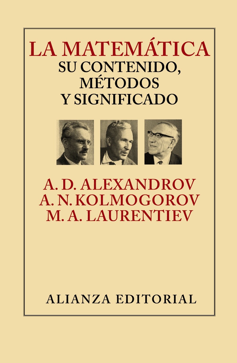 La matemática su contenido, métodos y significado / Mathematics Its Contents, Method, and Meaning (Libros Singulares (LS))