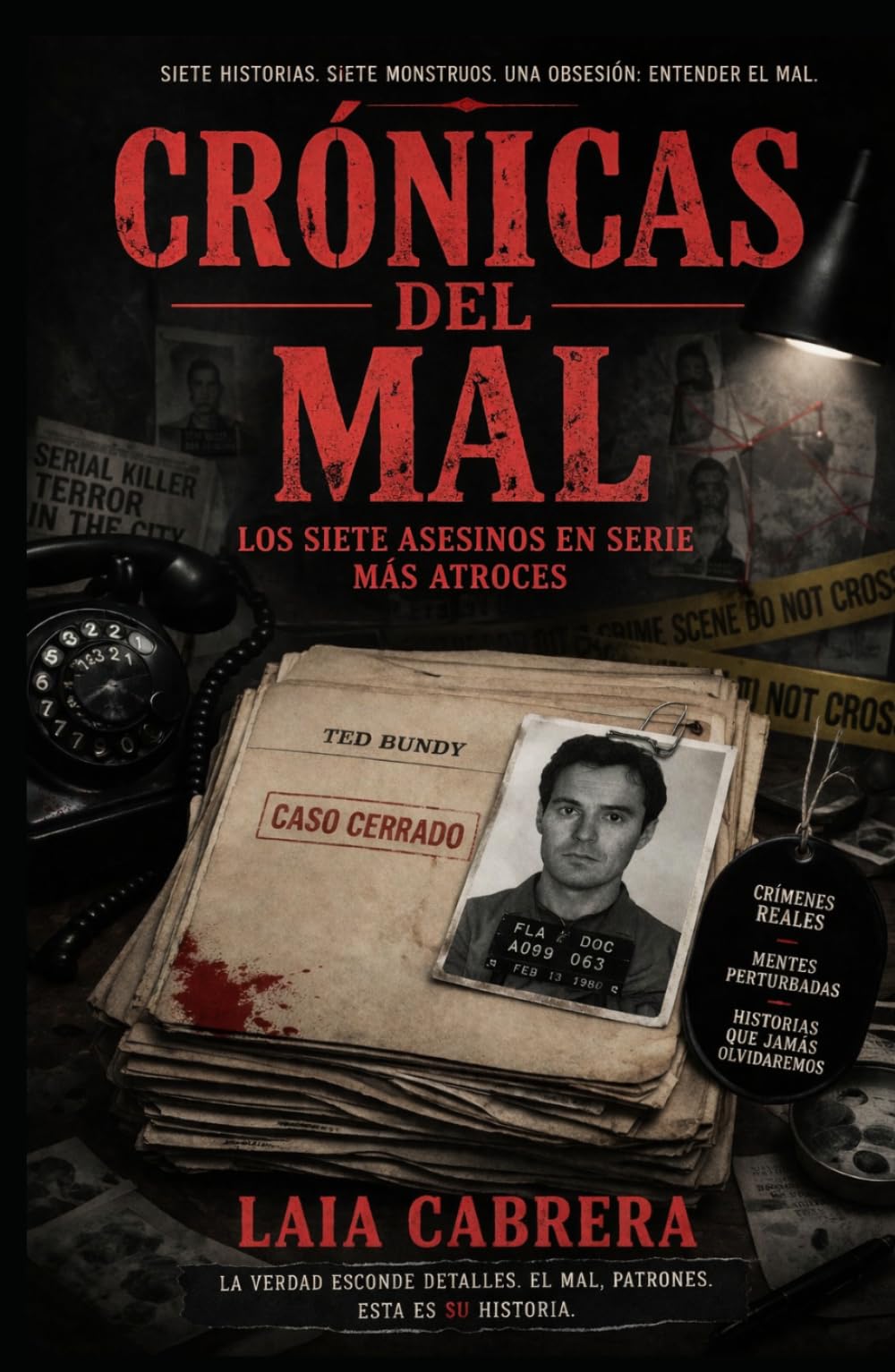 CRÓNICAS DEL MAL: SIETE HISTORIAS, SIETE MONSTRUOS. UNA OBSESIÓN: ENTENDER EL MAL.