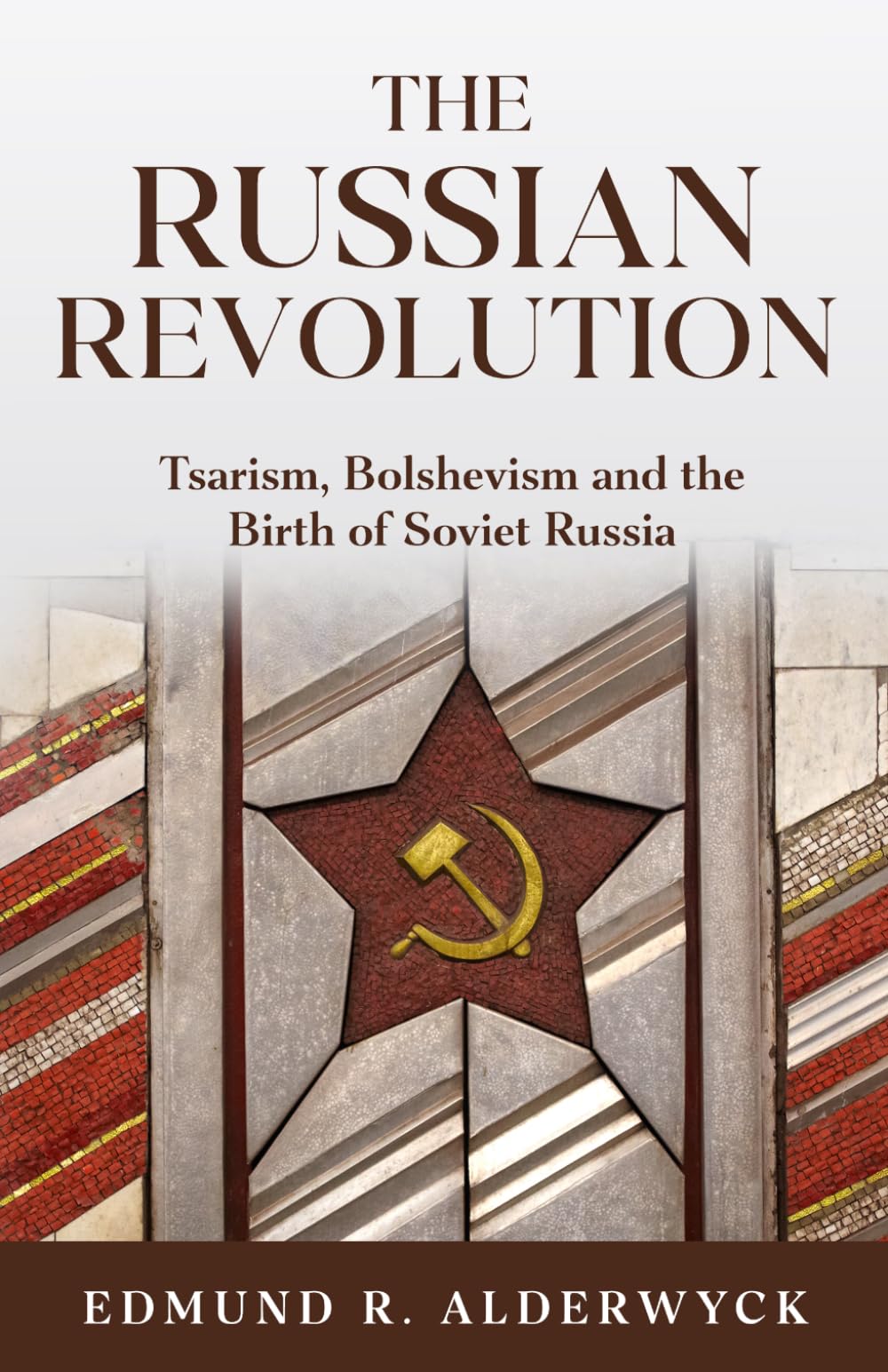 The Russian Revolution: Tsarism, Bolshevism and the Birth of Soviet Russia (History in Short Reads)