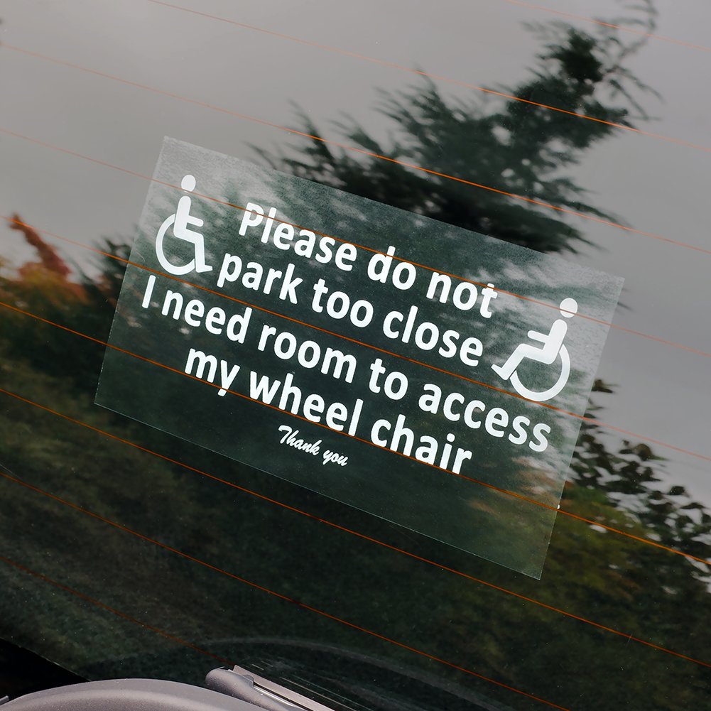 DISABLED PERSON SIGNS. PLEASE DO NOT PARK TOO CLOSE I NEED ROOM TO ACCESS MY WHEEL CHAIR. FOR INSIDE OF WINDOW, TO BE READ FROM THE OUTSIDE. VS05. Pack of 20
