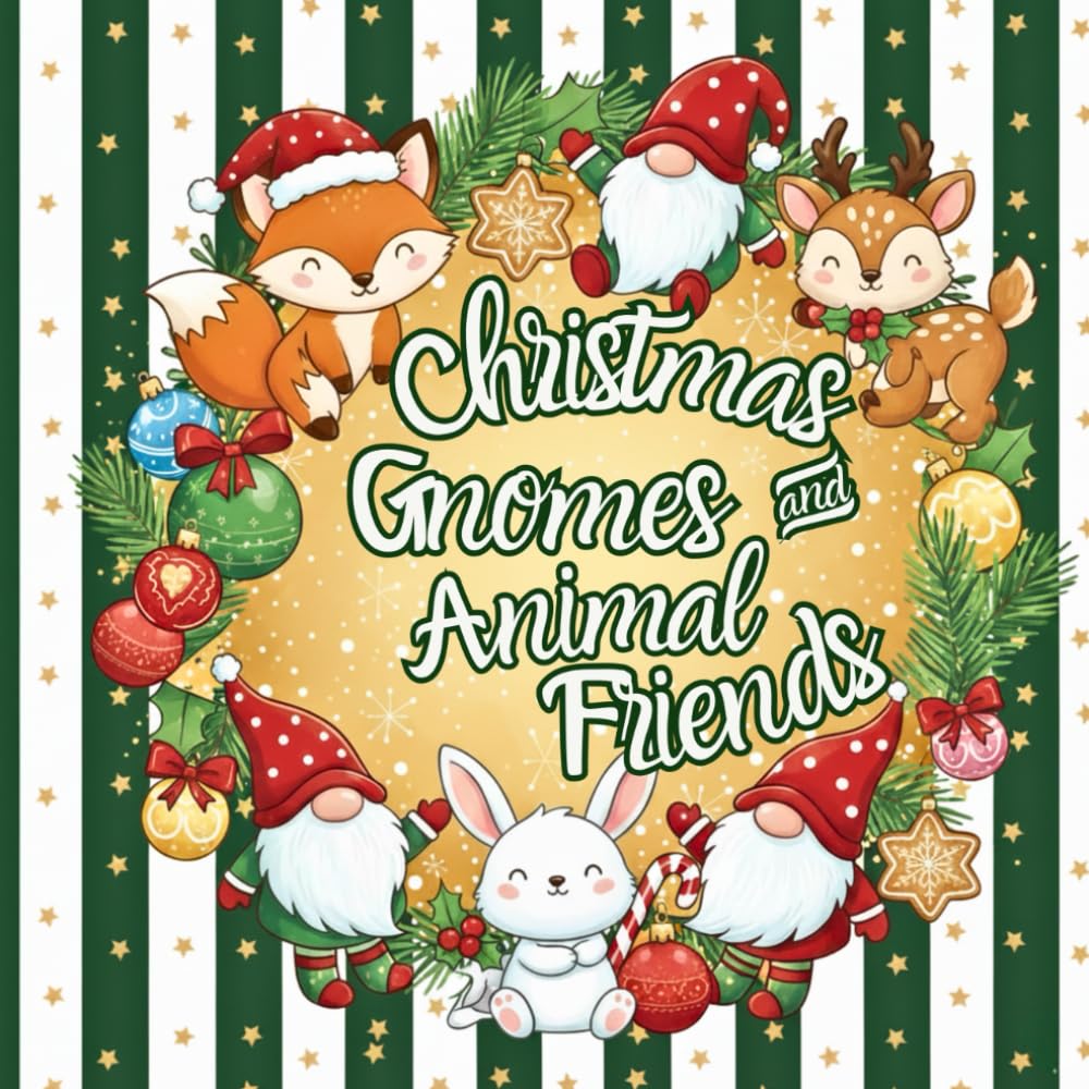 Christmas Gnomes & Animal Friends: 40+ Cute Winter Scenes with Scandinavian Gnomes, Woodland Animals & Holiday Cheer