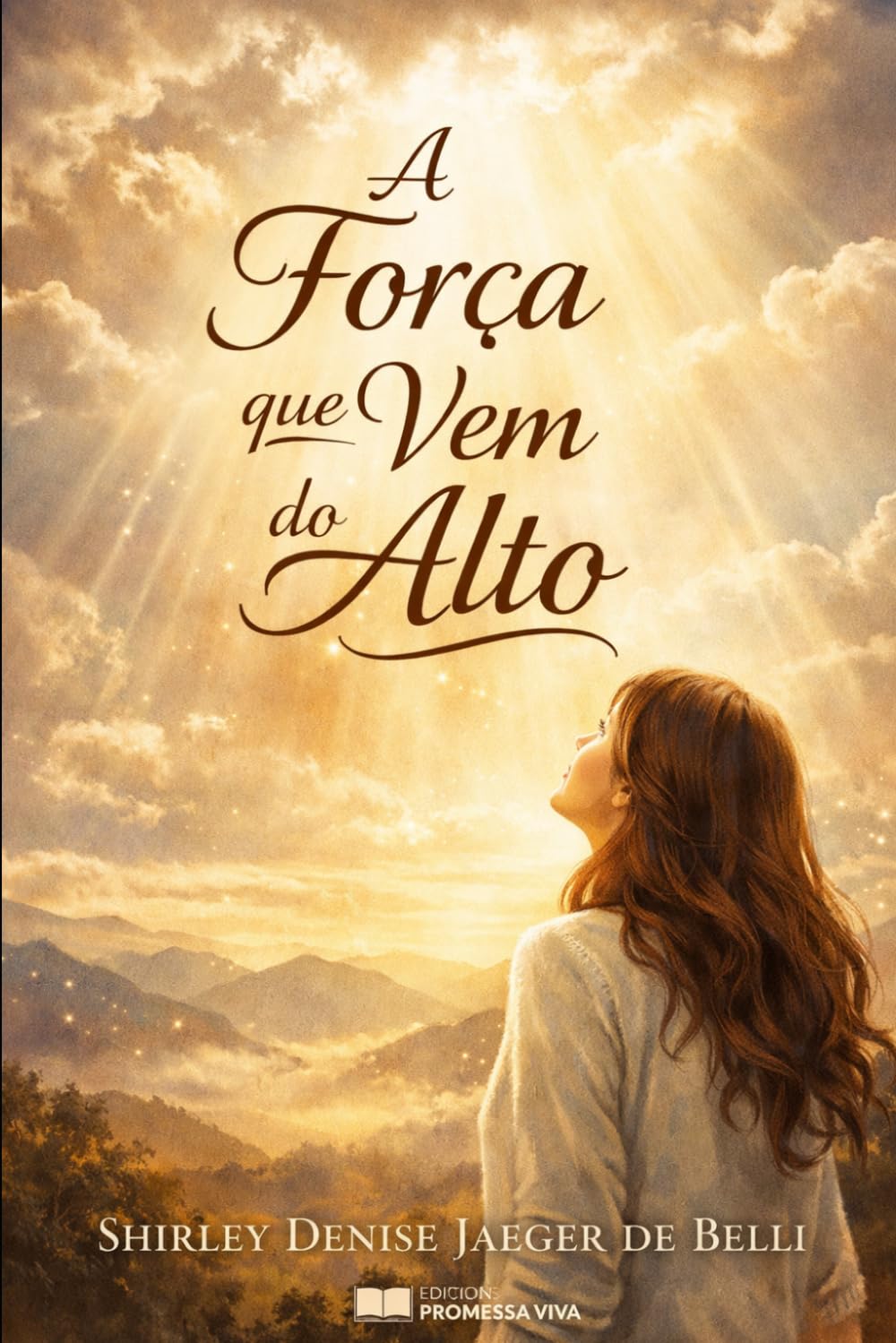 A Força que vem do Alto: Encontro com Deus em meio à dor, à ansiedade e à fé