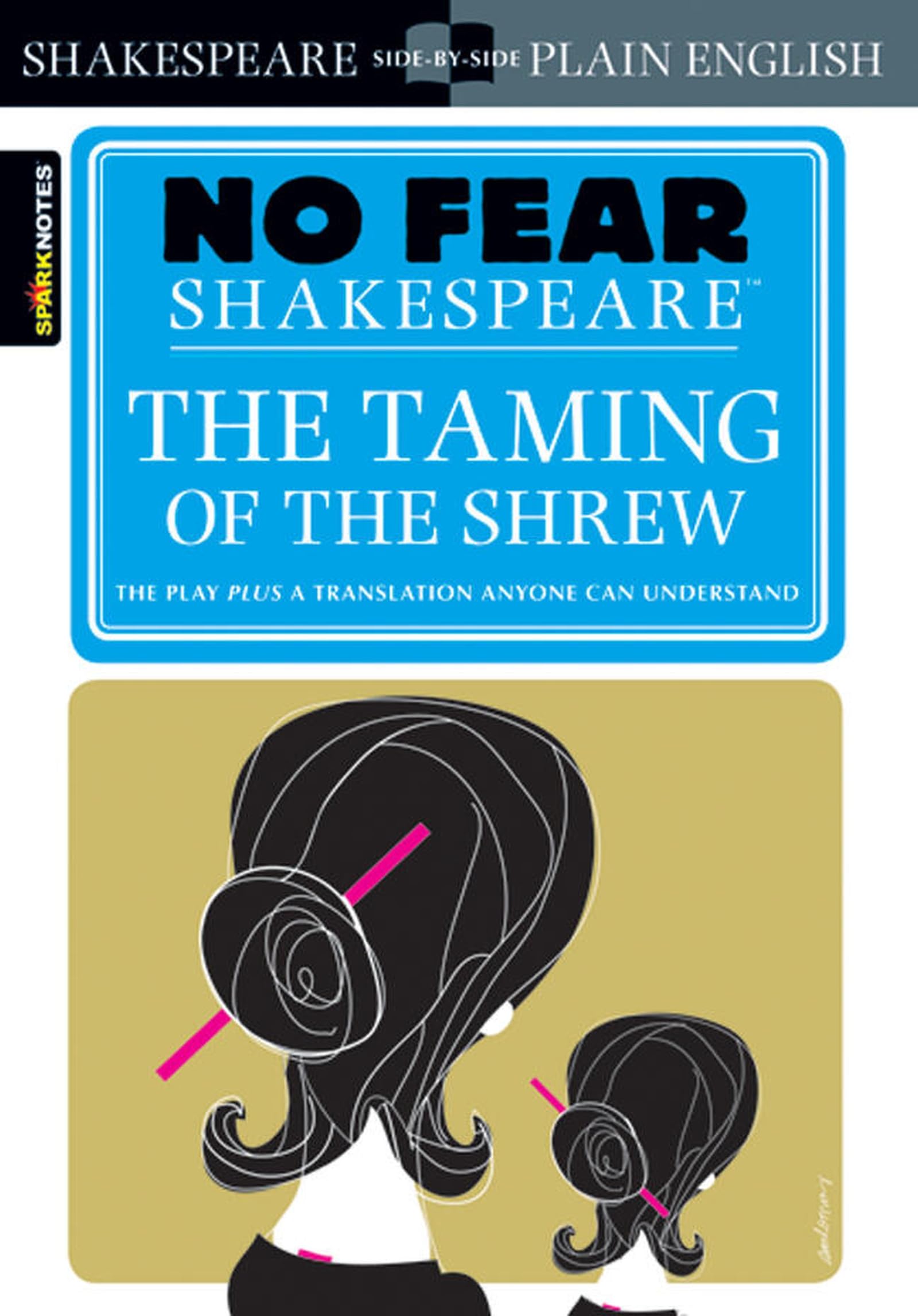 Taming of the Shrew (No Fear Shakespeare): Volume 12: No Fear Shakespeare Side-by-Side Plain English