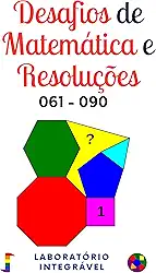 Desafios de Matemática e Resoluções: 061 - 090